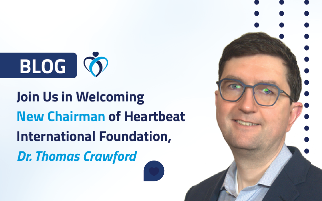 Join Us in Welcoming New Chairman of Heartbeat International Foundation, Dr. Thomas Crawford